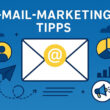 E-Mail-Marketing Tipps für mehr Erfolg